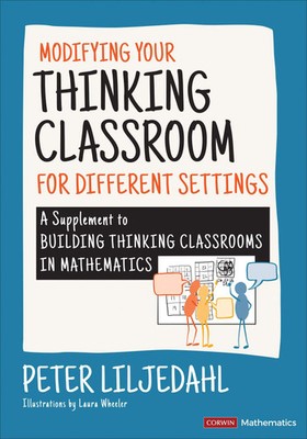 Peter Liljedahl | Modifying Your Thinking Classroom for Different Settings