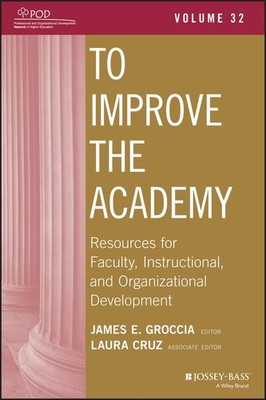 To Improve the Academy: Resources for Faculty, Instructional, and Organizati...