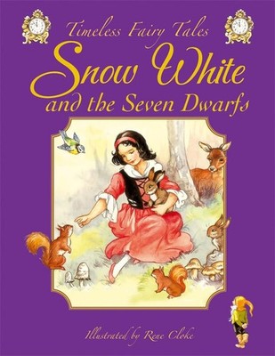 Snow White & the Seven Dwarfs (Timeless Fairy Tales),Rene Cloke