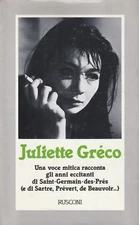 Juliette Gréco. Una voce mitica racconta gli anni eccitanti di Saint-Germain..
