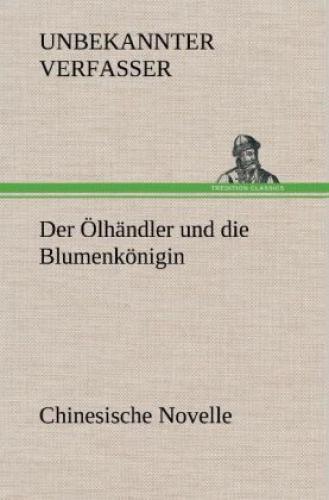 Thumbnail - Der Ölhändler Und Die Blumenkönigin. Chinesische Novelle 2106