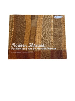 Modern Threads: Fashion And Art By Mariska Karasz Georgia Museum Of Art 2007