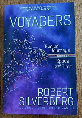 Voyagers: Twelve Journeys Through Space and Time by Robert Silverberg -ARC-New