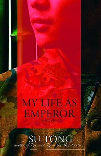 My Life as Emperor: A Novel - Paperback By Tong, Su - GOOD