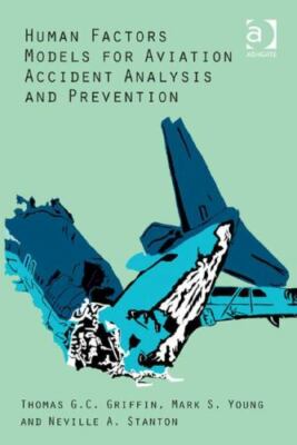Human Factors Models for Aviation Accident Analysis and Prevention by Mark S....