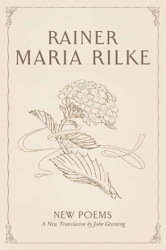 New Poems by Rainer Maria Rilke, John Greening - 9781481323543