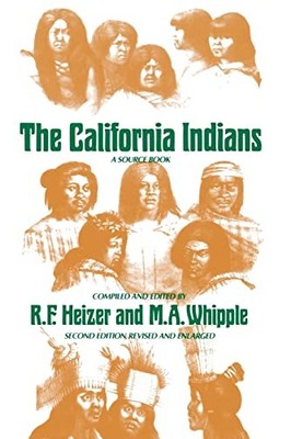 The California Indians: A Source Book - Paperback By Heizer, Robert F. - GOOD