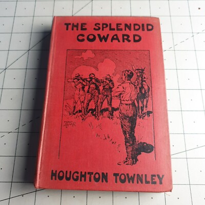 The Splendid Coward Houghton Townley 1910 Hardback Book