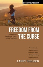 Freedom From The Curse: Christ bring..., Kreider, Larry