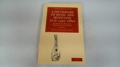 A Dictionary Of Music And Musicians Volume 2, George Grove (Ed.),