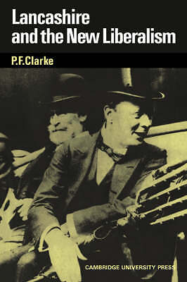 Lancashire and the New Liberalism Clarke Paperback Cambridge University Press
