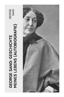 George Sand: Geschichte Meines Lebens (Autobiografie) George Sand Taschenbuch