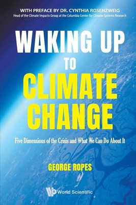 Waking Up to Climate Change: Five Dimensions of the Crisis and What We Can Do Ab