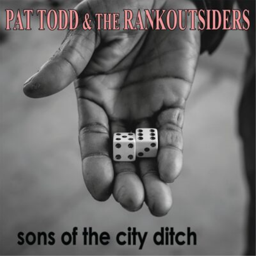 Pat Todd & The Rank Outsiders Sons of the City Ditch (CD) Album