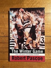 The Winter Game - Over 100 Years Of Australian Football Book By Robert Pascoe
