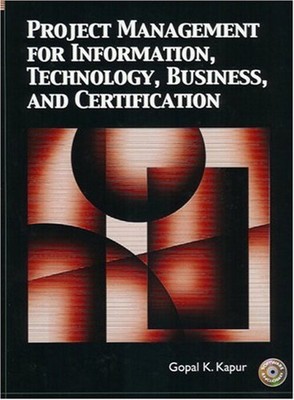Project Management for Information, Technology, Business and Cert