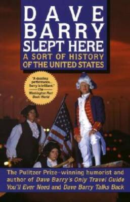 Dave Barry Slept Here: A Sort of History of the United States - ACCEPTABLE