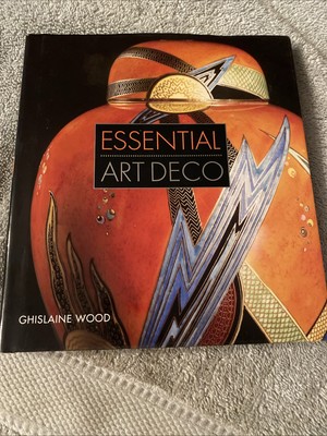 Essential Art Deco; Hardcover Ghislaine Wood 2003