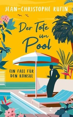 Der Tote im Pool: Ein Fall für den Konsul Rufin, Jean-Christophe, Barbara Reitz 