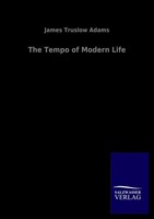 The Tempo Of Modern Life James Truslow Adams