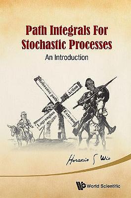 Path Integrals For Stochastic Processes: An Introduction - 9789814447997