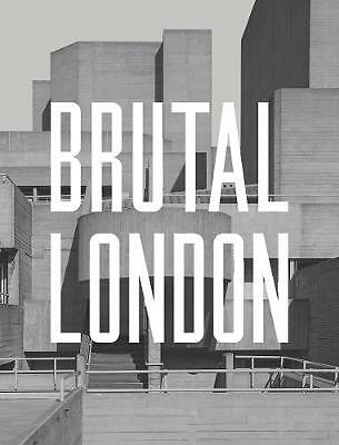 Brutal London by Simon Phipps (Hardcover, 2016)
