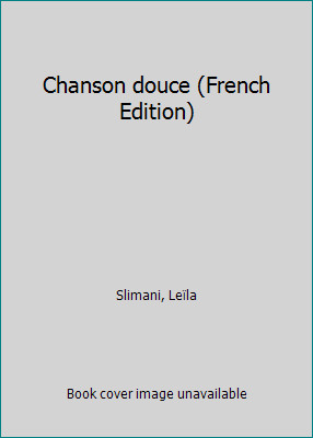 Chanson douce (French Edition) by Leïla Slimani