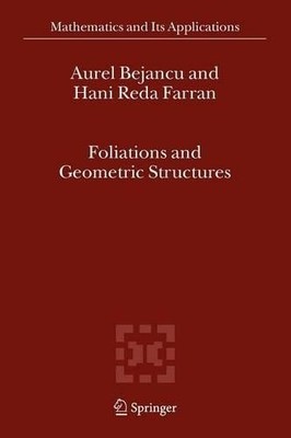 Foliations and Geometric Structures by Aurel Bejancu, Hani Re... - 9789048169412