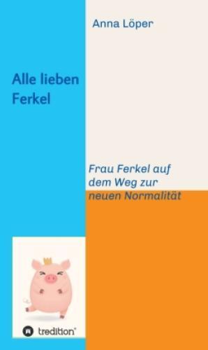 Thumbnail - Alle Lieben Ferkel Frau Ferkel Auf Dem Weg Zur Neuen Normalität 6276