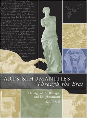 Arts & Humanities Through the Eras: The Age of the Baroque and Enlightenment...