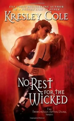 No Rest for the Wicked (Immortals After Dark) - Kresley Cole