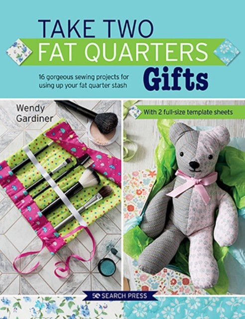 Take Two Fat Quarters: Gifts by Wendy Gardiner (Paperback Book)