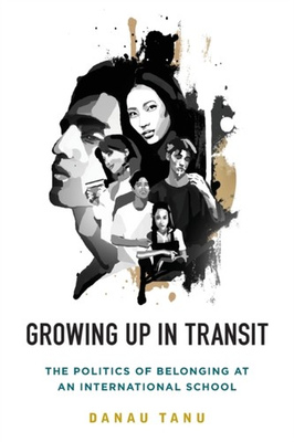 #ad Growing Up in Transit: The Politics of Belonging at an by Danau Tanu PAPERBACK GBP 24.00