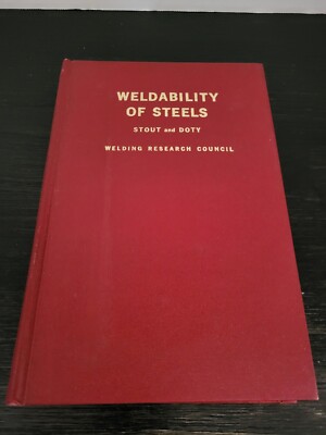 Weldability Of Steels Stout & Doty Welding Research Council 1971 2nd Ed Hardback