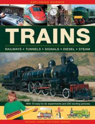 Exploring Science: Trains: With 10 Easy-To-Do Experiments And 230 Ex - VERY GOOD
