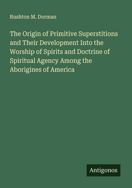 The Origin Of Primitive Superstitions And Their Development Into The Worship Of-image