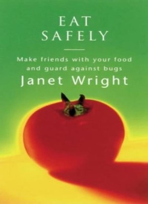 Eat Safely (The feel good factor),Janet Wright