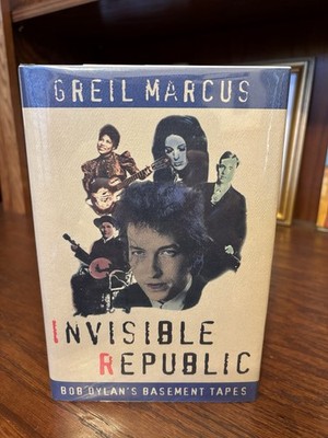 Invisible Republic. Greil Marcus. 1st HC Ptg. Henry Holt 1997. Near Fine/Dylan