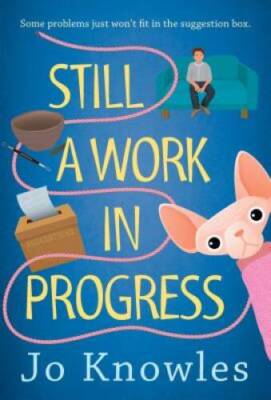 Still a Work in Progress - Paperback By Knowles, Jo - GOOD