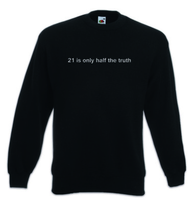 21 Is Only Half The Truth Sweatshirt Pullover 42 Fun Nerd The Answer Number