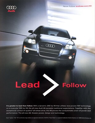 2005 Audi A6 Sedan photo ''It's Greater to Lead than Follow'' promo print ad