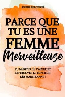 Parce que tu es une femme merveilleuse: tu mérites ... | Buch | Zustand sehr gut