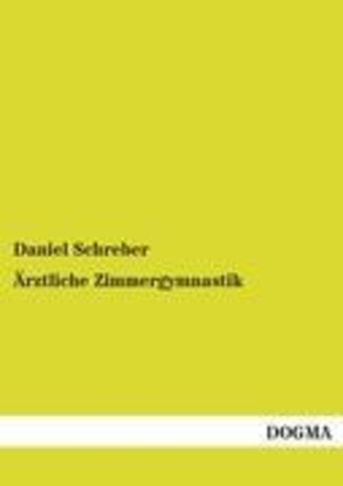 Thumbnail - Ärztliche Zimmergymnastik Daniel Schreber Taschenbuch Paperback 116 S.