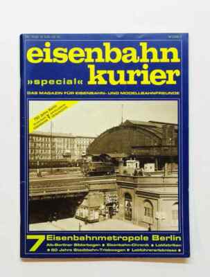 EK-Special 7 - Eisenbahnmetropole Berlin, Lokfabriken, 60 J. Stadtbahn-Triebwg.