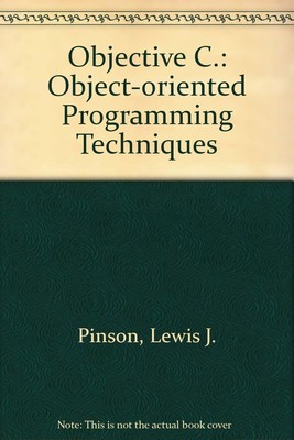 Objective-C: Object-Oriented Programming Techniques - paperback Pinson, Lewi...