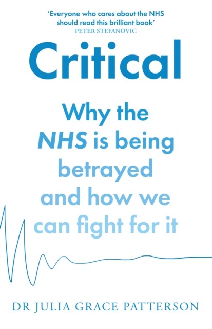 Critical by Dr Julia Grace Patterson (Paperback Book)