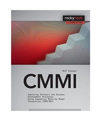CMMI: Improving Software and Systems Development Processes Using Capability Matu
