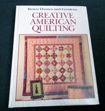 Better Homes and Gardens "Creative American Quilting" - hardcover