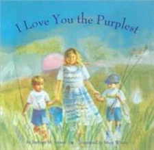 I Love You the Purplest: (I Love Baby Books, Mother's Love Book, Baby Books abou