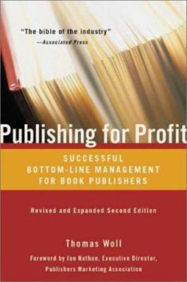 Publishing for Profit: Successful Bottom-Line Management for Book Publishers